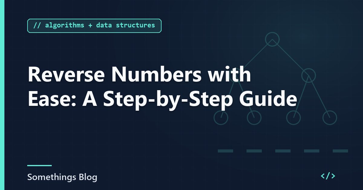 Reverse Numbers with Ease: A Step-by-Step Guide