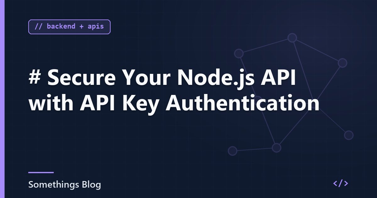 # Secure Your Node.js API with API Key Authentication