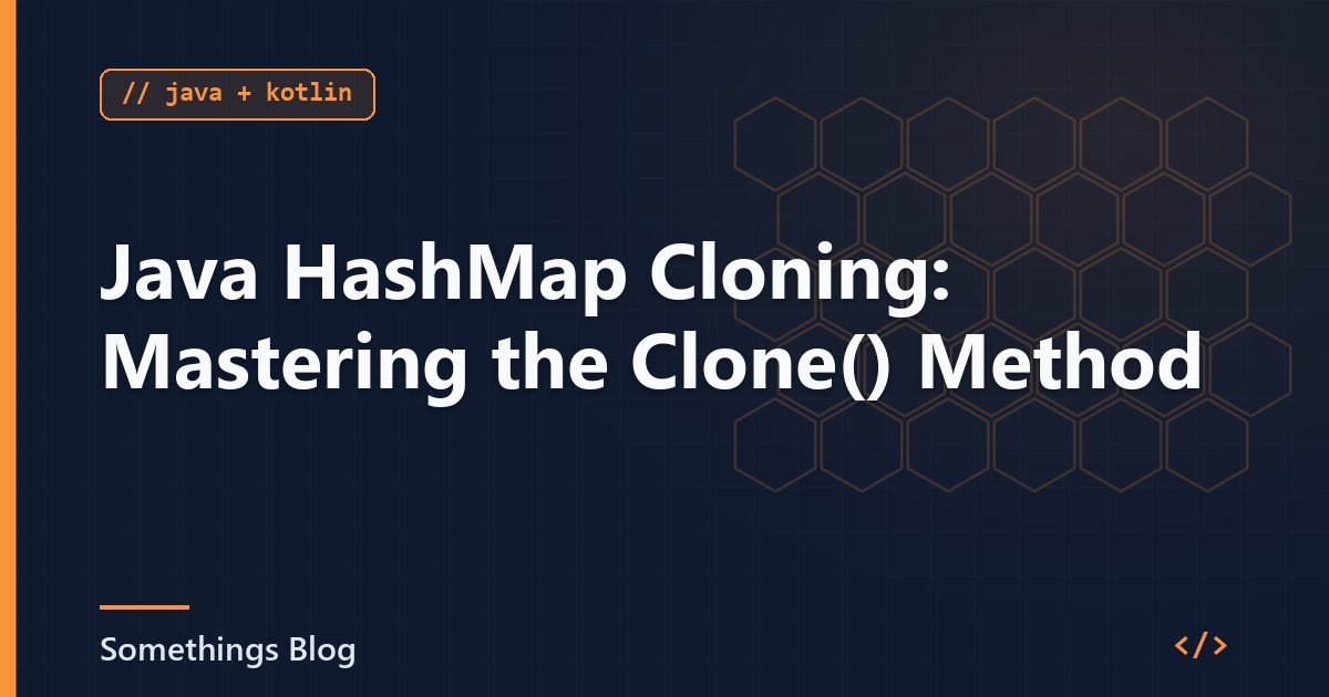 Java HashMap Cloning: Mastering the Clone() Method
