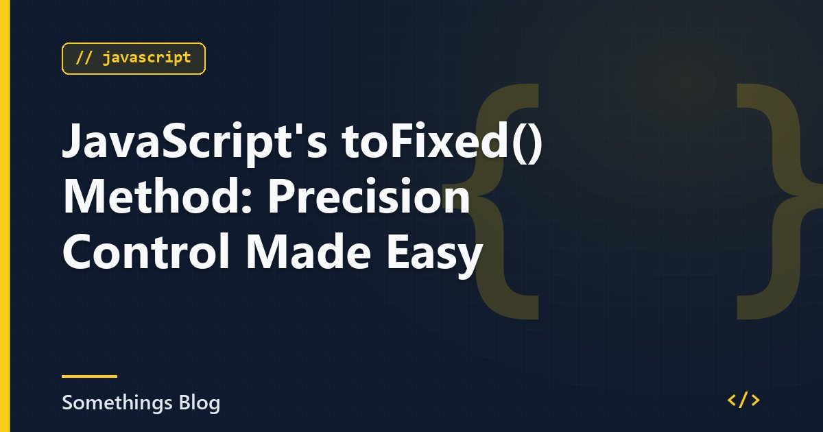 JavaScript's toFixed() Method: Precision Control Made Easy