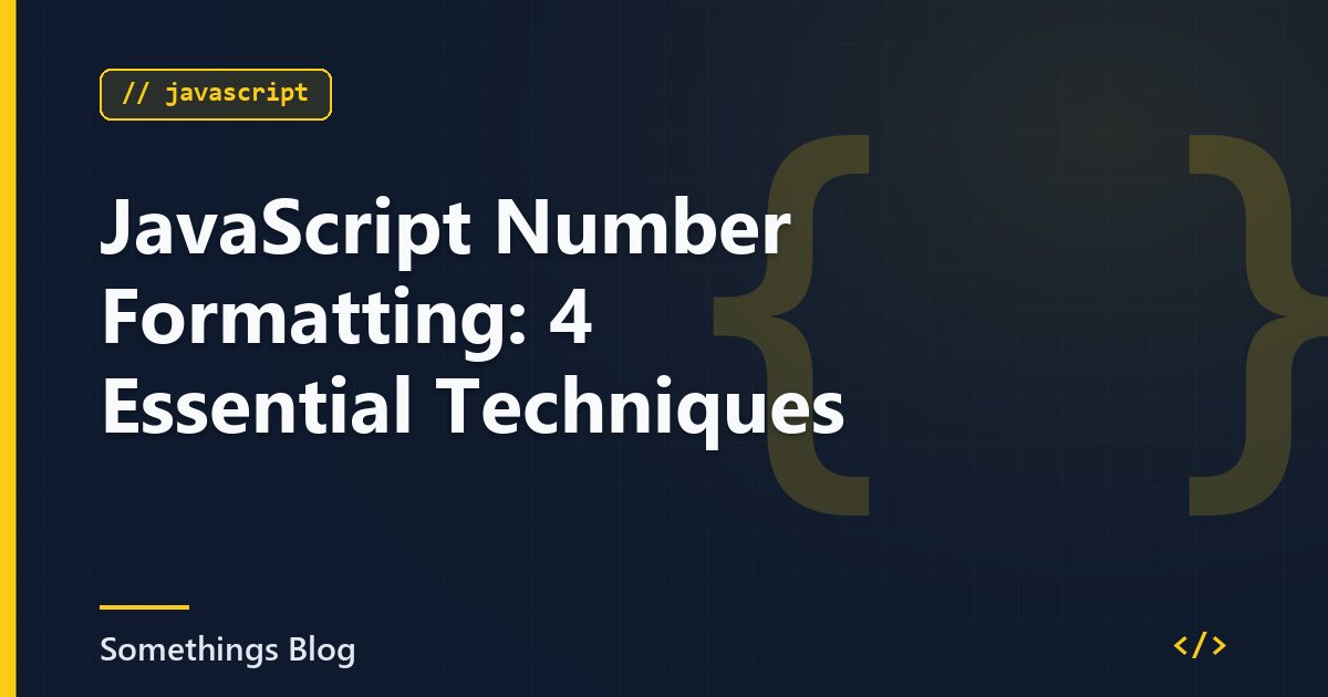 JavaScript Number Formatting: 4 Essential Techniques