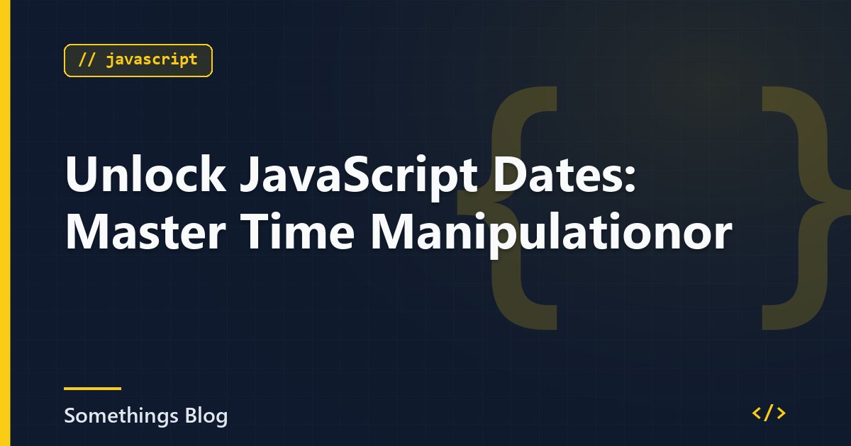 Unlock JavaScript Dates: Master Time Manipulationor