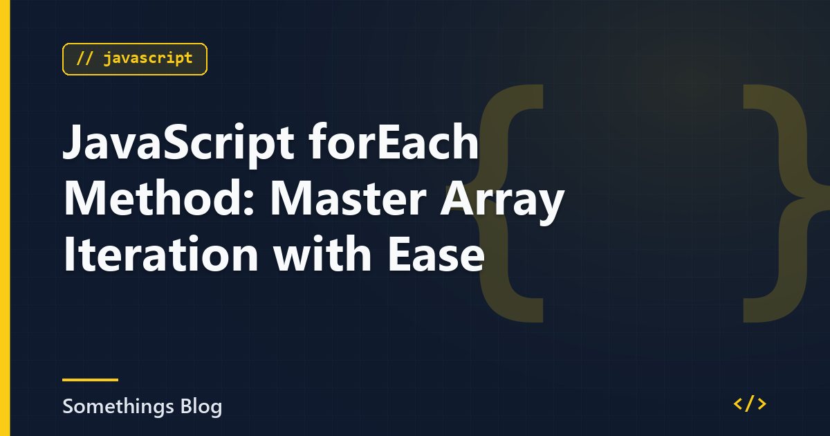 JavaScript forEach Method: Master Array Iteration with Ease