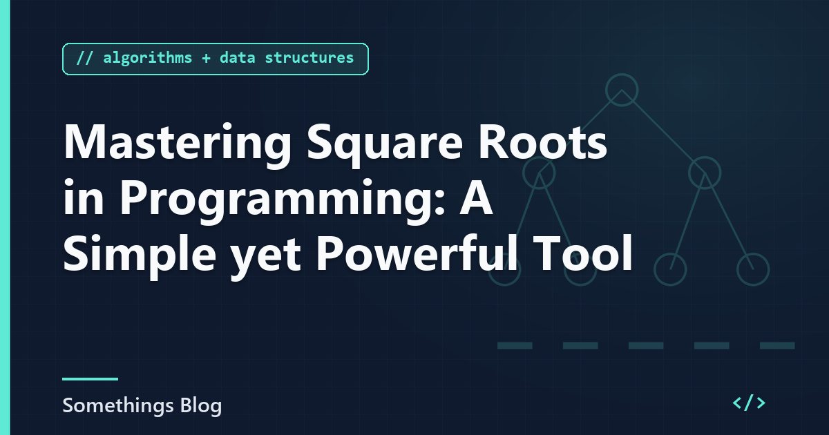 Mastering Square Roots in Programming: A Simple yet Powerful Tool