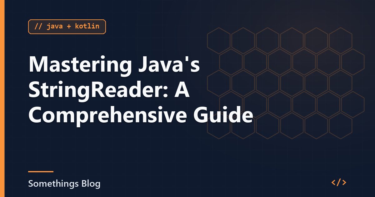 Mastering Java's StringReader: A Comprehensive Guide
