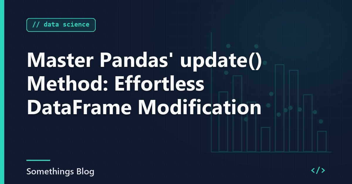 Master Pandas' update() Method: Effortless DataFrame Modification