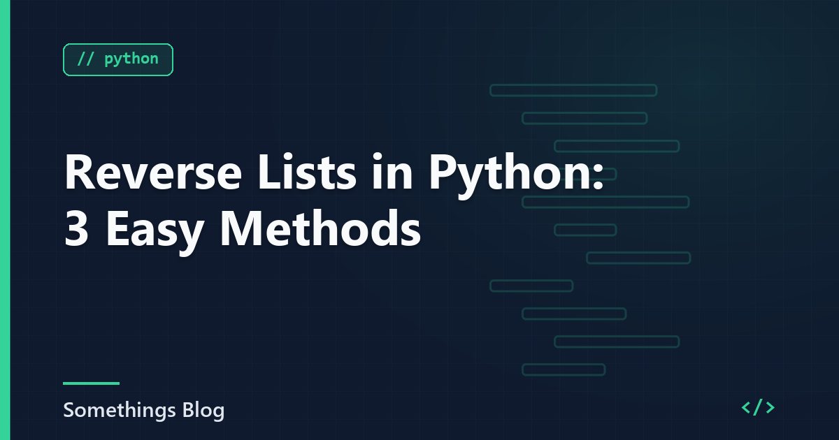 Reverse Lists in Python: 3 Easy Methods