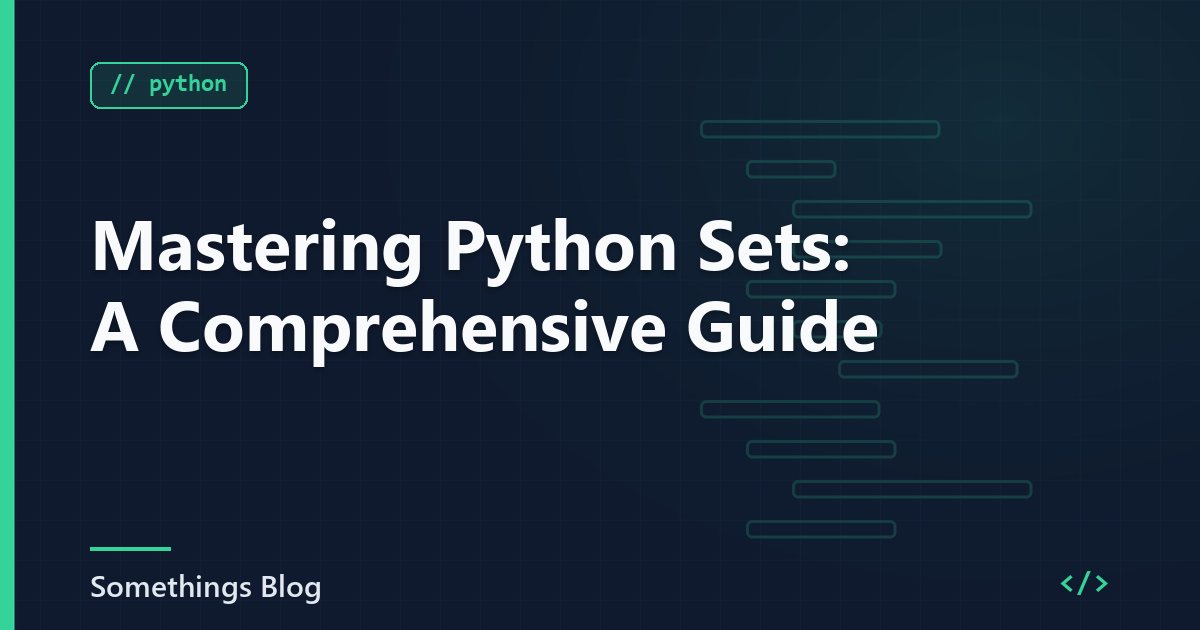 Mastering Python Sets: A Comprehensive Guide
