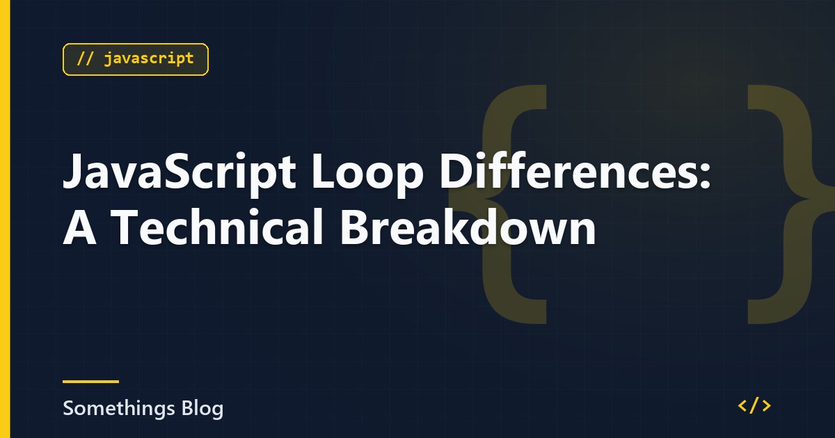 JavaScript Loop Differences: A Technical Breakdown