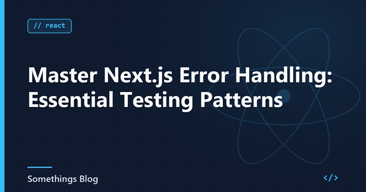 Master Next.js Error Handling: Essential Testing Patterns