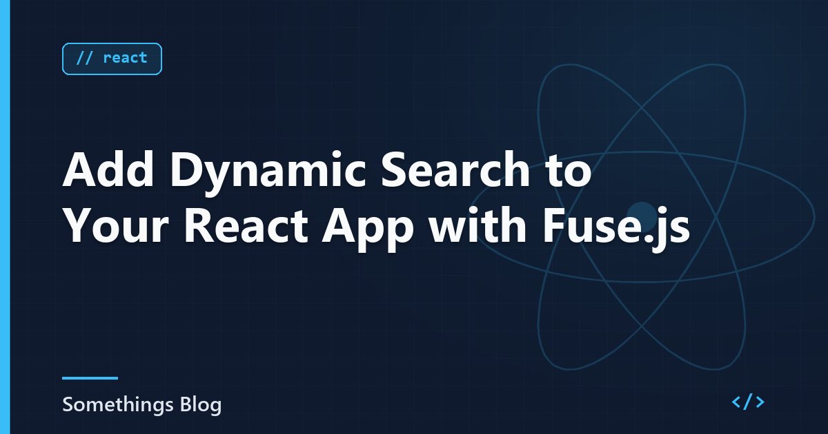 Add Dynamic Search to Your React App with Fuse.js