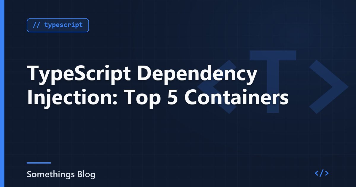 TypeScript Dependency Injection: Top 5 Containers