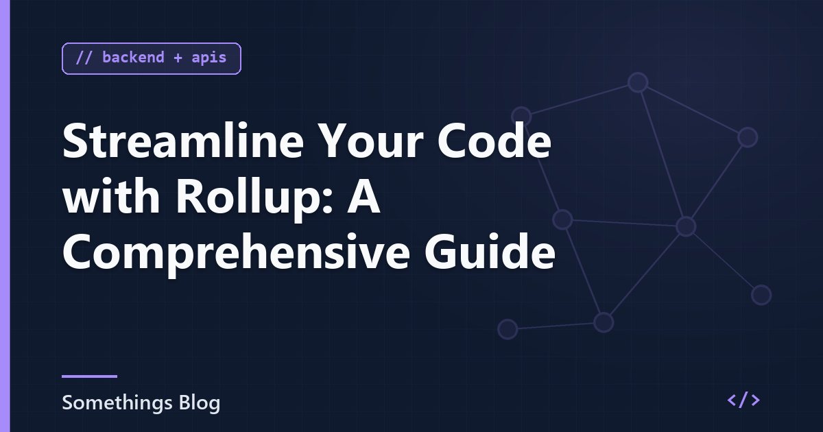 Streamline Your Code with Rollup: A Comprehensive Guide
