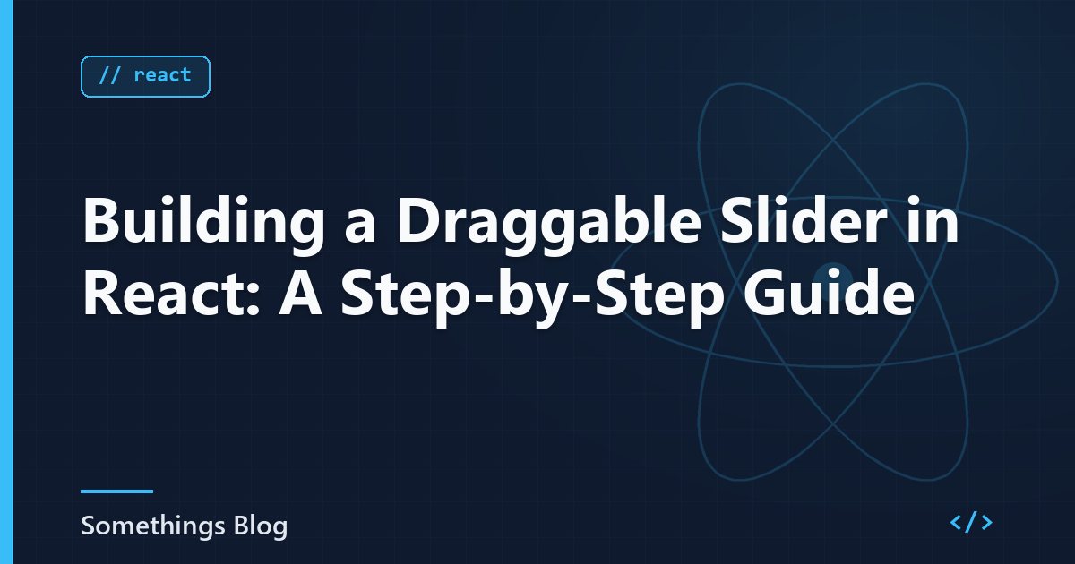 Building a Draggable Slider in React: A Step-by-Step Guide