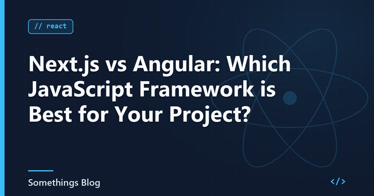 Next.js vs Angular: Which JavaScript Framework is Best for Your Project?