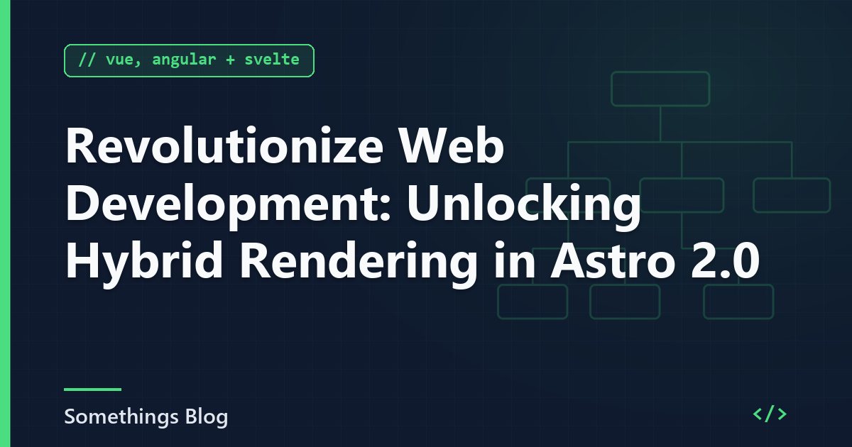 Revolutionize Web Development: Unlocking Hybrid Rendering in Astro 2.0